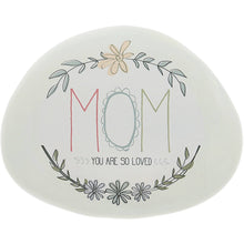 Load image into Gallery viewer, Round white garden stone with 'MOM YOU ARE SO LOVED' text and floral decorative border