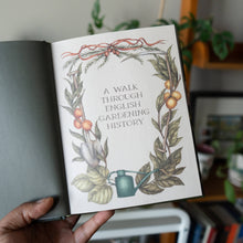 Load image into Gallery viewer, Hardcover book 'A Walk Through English Gardening History' with botanical wreath illustration on cover