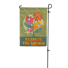 Load image into Gallery viewer, Garden flag with colorful flowers, butterflies and bees reading Respect the Locals on black pole