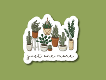 Load image into Gallery viewer, White sticker featuring illustrated houseplants in various pots with text 'just one more'