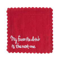 Load image into Gallery viewer, Red cocktail napkin with scalloped edges and white embroidered text about favorite drinks