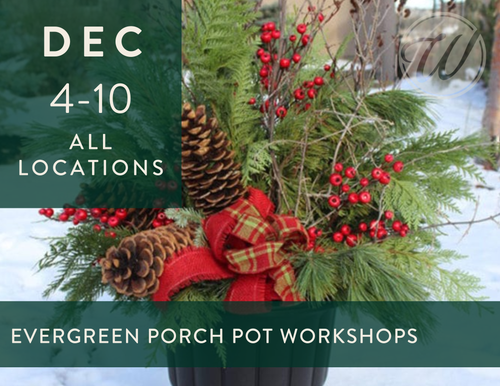2025 Holiday Evergreen Porch Pot Workshop