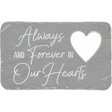 Load image into Gallery viewer, Gray slate memorial garden stone with white heart cutout and Forever In Our Hearts text