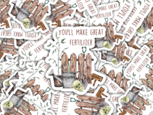 Load image into Gallery viewer, Dark humor garden sticker featuring skull, fence, shovel with 'You'll Make Great Fertilizer' text