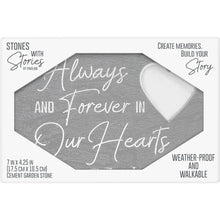 Load image into Gallery viewer, Gray cement garden memorial stone with white heart cutout reading Always and Forever in Our Hearts