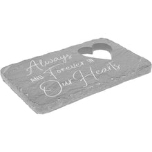 Load image into Gallery viewer, Gray slate memorial garden stone with heart cutout and engraved text 'Always and Forever in Our Hearts'