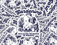Load image into Gallery viewer, Humorous gardening sticker with vintage woman illustration and text 'Gardening Because Murder is Wrong'
