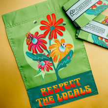 Load image into Gallery viewer, Green garden flag featuring colorful flowers, butterflies and bees with 'Respect the Locals' text
