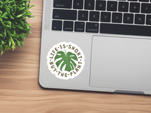 Load image into Gallery viewer, Life Is Short, Buy The Plant Sticker