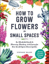 Load image into Gallery viewer, How to Grow Flowers in Small Spaces gardening book cover with colorful floral illustrations