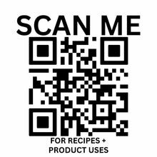 Load image into Gallery viewer, QR code with 'Scan Me for Recipes + Product Uses' text in bold black